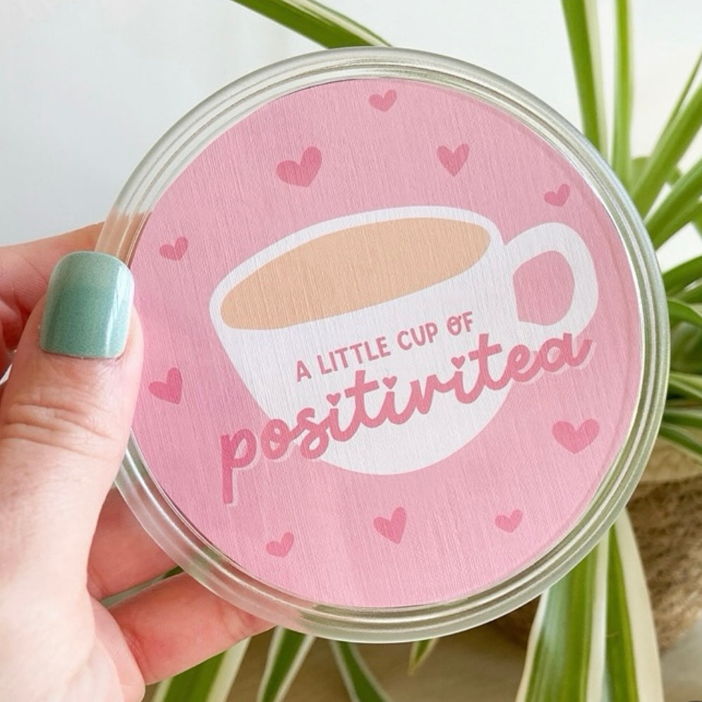 "A Little Cup Of Positivitea" Coaster